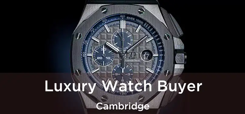  Luxury Watch Buyer Cambridge