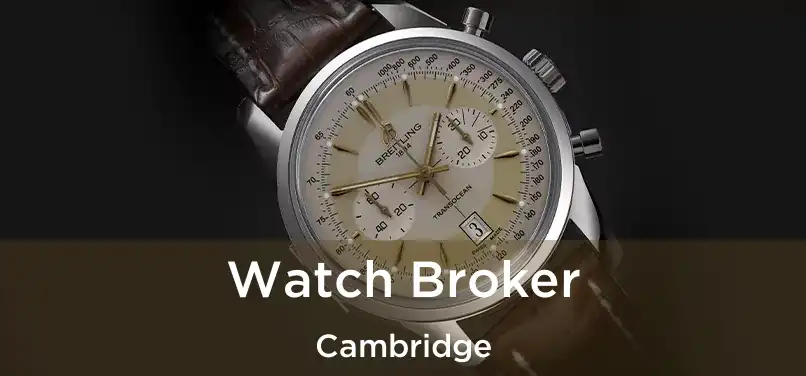  Watch Broker Cambridge