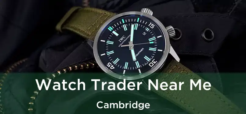  Watch Trader Near Me Cambridge